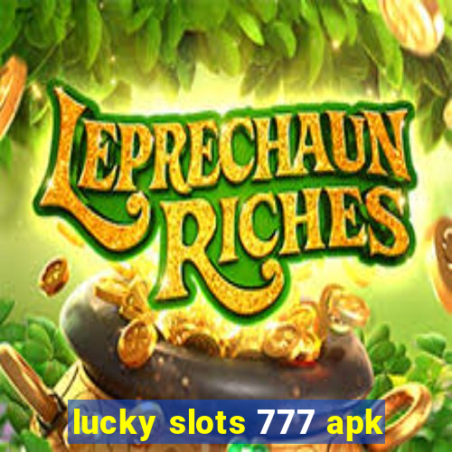 lucky slots 777 apk